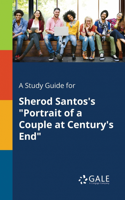 A Study Guide for Sherod Santos’s 'Portrait of a Couple at Century’s End'
