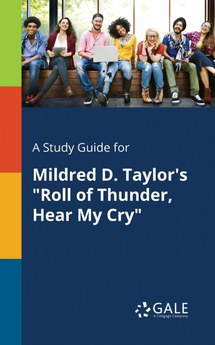 A Study Guide for Mildred D. Taylor’s 'Roll of Thunder, Hear My Cry'