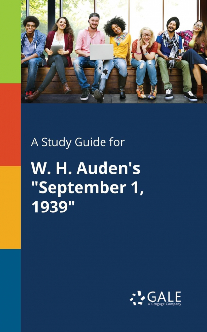 A Study Guide for W. H. Auden’s 'September 1, 1939'