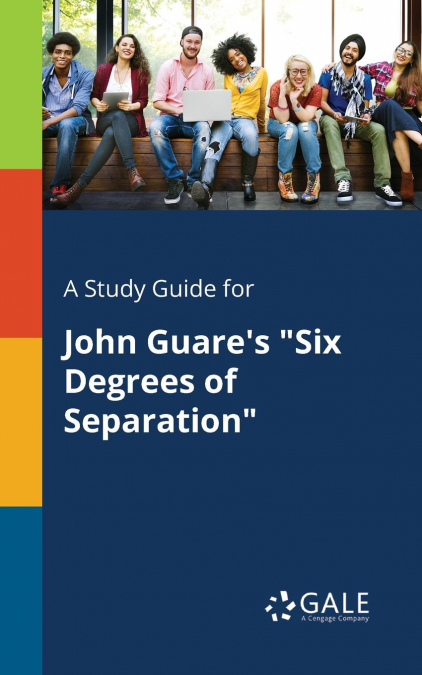 A Study Guide for John Guare’s 'Six Degrees of Separation'