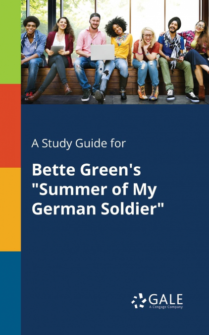 A Study Guide for Bette Green’s 'Summer of My German Soldier'