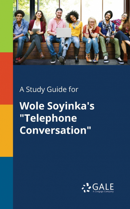 A Study Guide for Wole Soyinka’s 'Telephone Conversation'