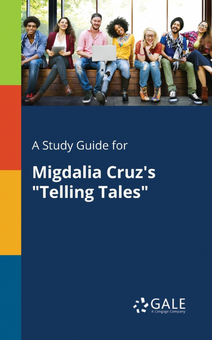 A Study Guide for Migdalia Cruz’s 'Telling Tales'