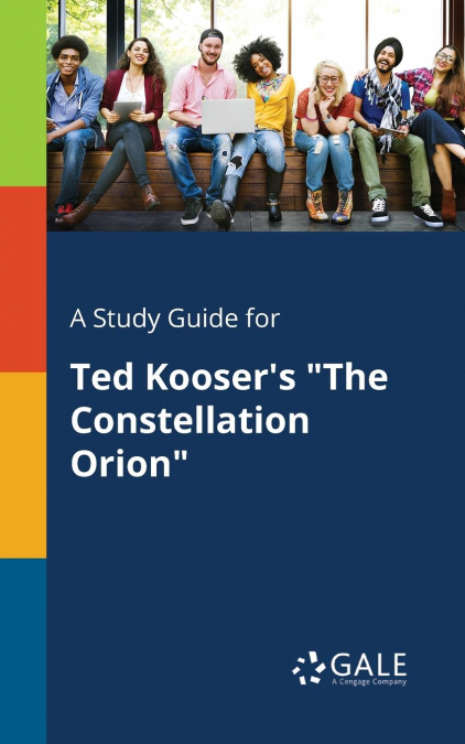 A Study Guide for Ted Kooser’s 'The Constellation Orion'