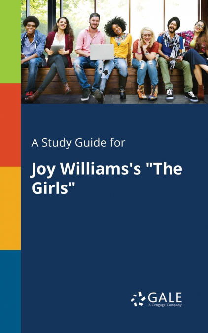 A Study Guide for Joy Williams’s 'The Girls'