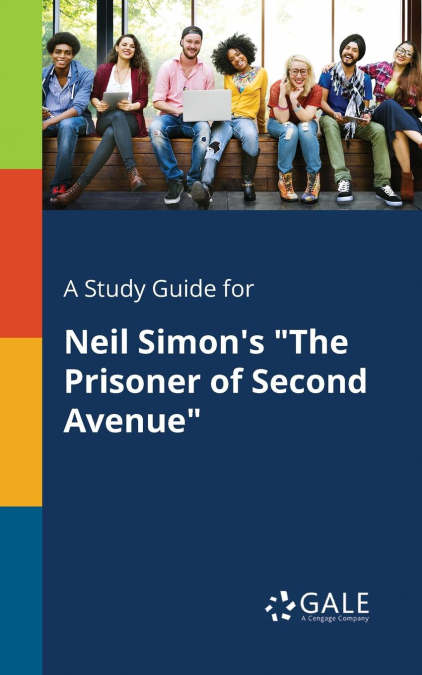 A Study Guide for Neil Simon’s 'The Prisoner of Second Avenue'