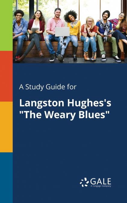 A Study Guide for Langston Hughes’s 'The Weary Blues'