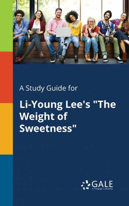 A Study Guide for Li-Young Lee’s 'The Weight of Sweetness'
