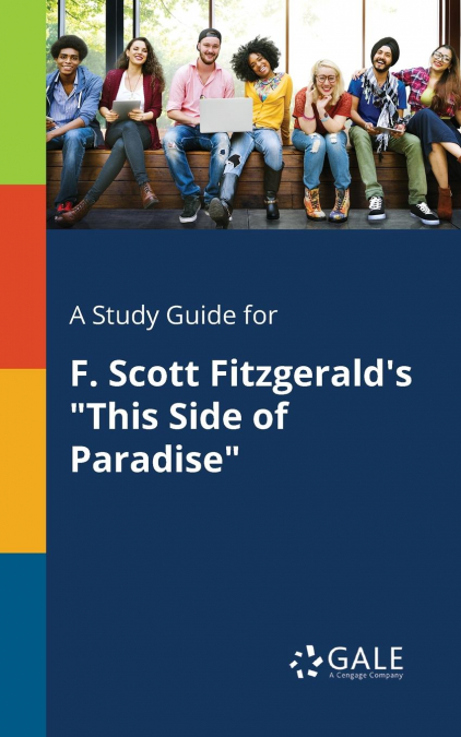 A Study Guide for F. Scott Fitzgerald’s 'This Side of Paradise'
