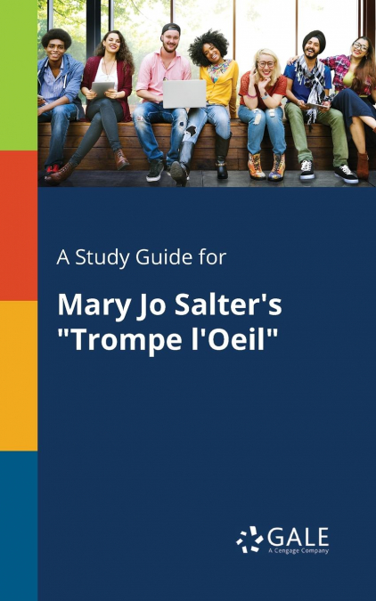 A Study Guide for Mary Jo Salter’s 'Trompe L’Oeil'
