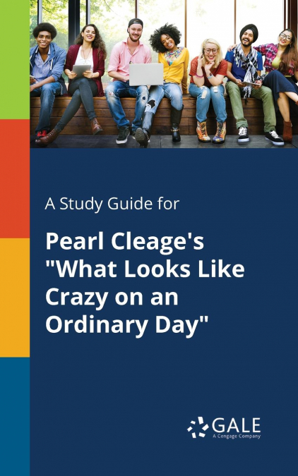 A Study Guide for Pearl Cleage’s 'What Looks Like Crazy on an Ordinary Day'