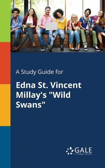 A Study Guide for Edna St. Vincent Millay’s 'Wild Swans'