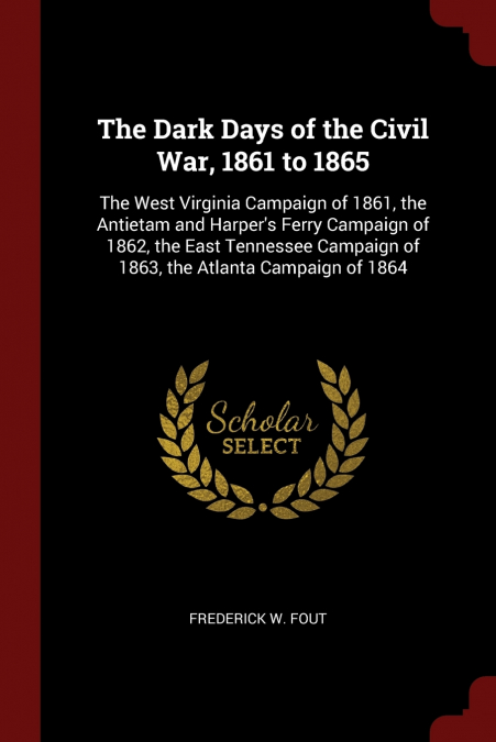 The Dark Days of the Civil War, 1861 to 1865