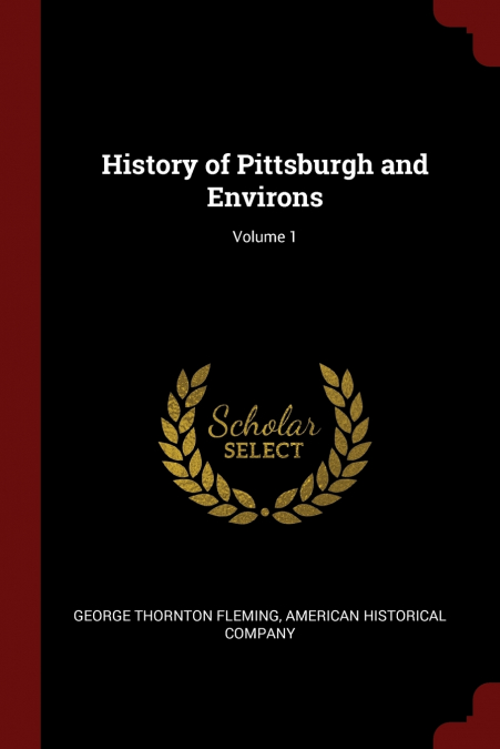 History of Pittsburgh and Environs; Volume 1