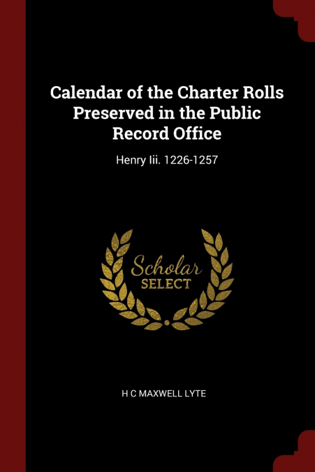 Calendar of the Charter Rolls Preserved in the Public Record Office
