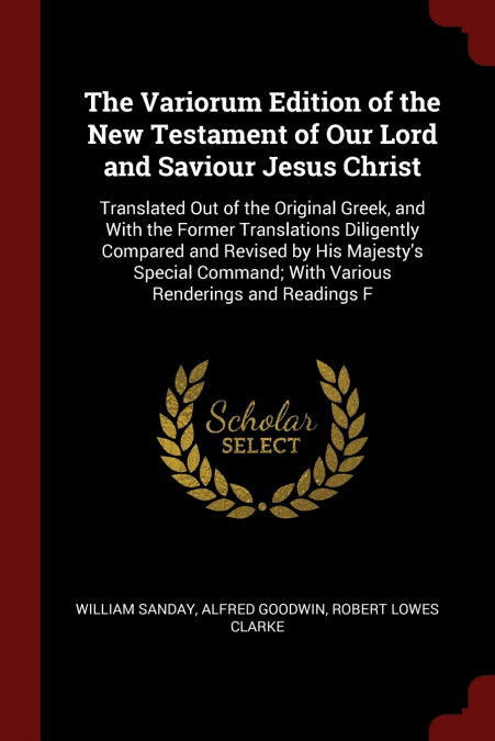 The Variorum Edition of the New Testament of Our Lord and Saviour Jesus Christ