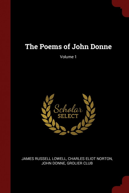 The Poems of John Donne; Volume 1
