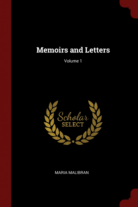 Memoirs and Letters; Volume 1