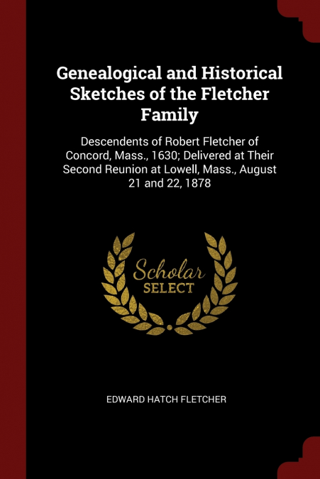 Genealogical and Historical Sketches of the Fletcher Family