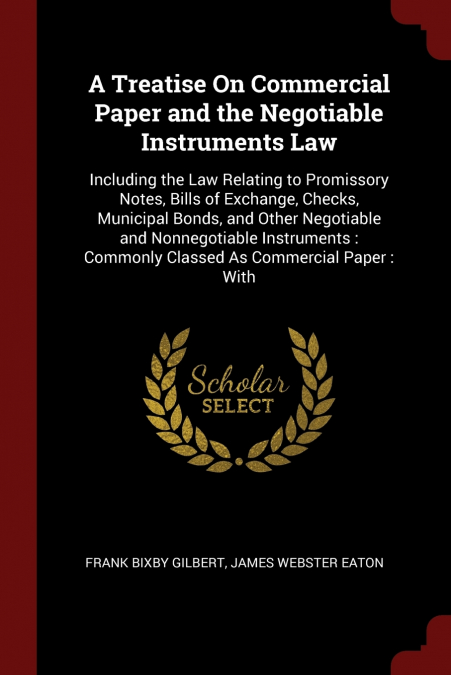 A Treatise On Commercial Paper and the Negotiable Instruments Law