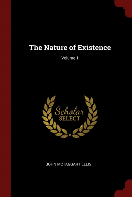 The Nature of Existence; Volume 1