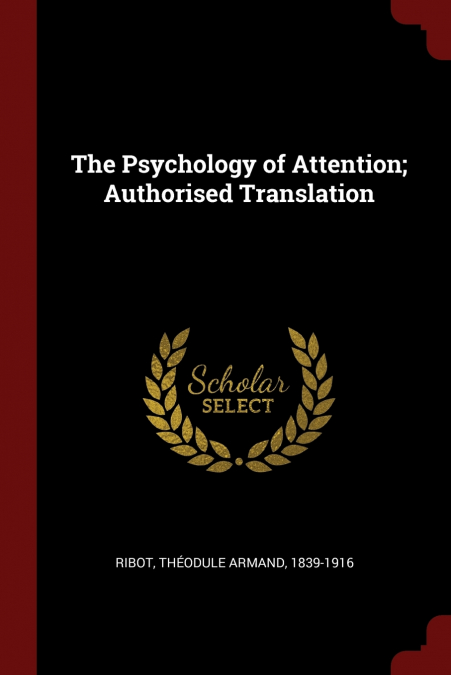 The Psychology of Attention; Authorised Translation