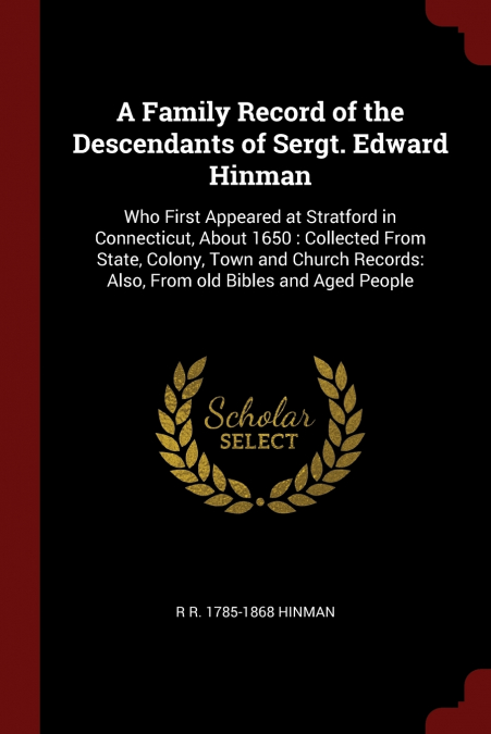 A Family Record of the Descendants of Sergt. Edward Hinman
