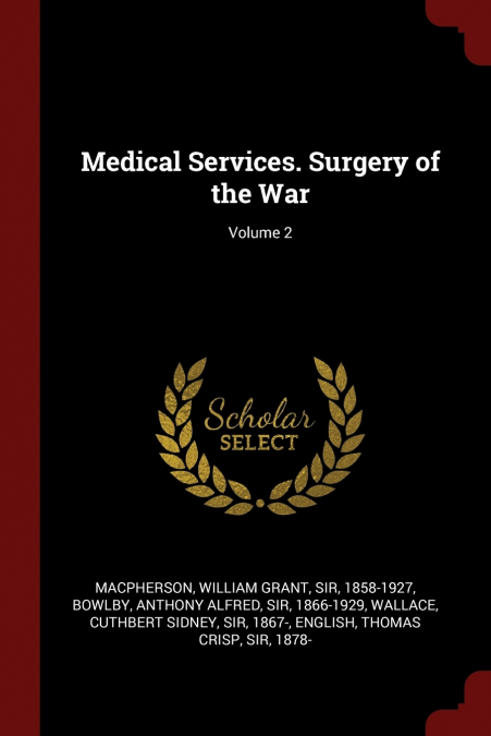 Medical Services. Surgery of the War; Volume 2