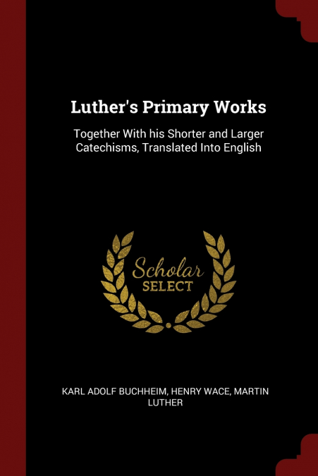 Luther’s Primary Works