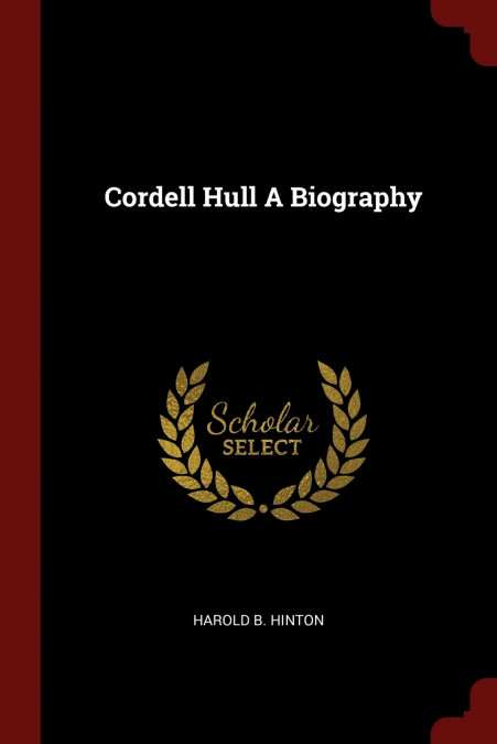Cordell Hull A Biography