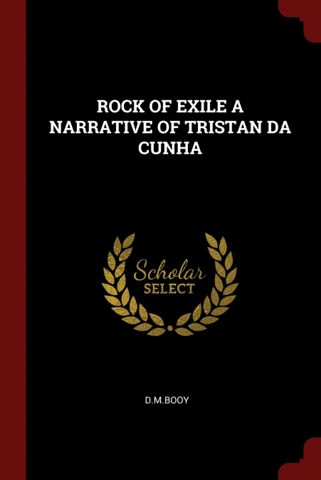 ROCK OF EXILE A NARRATIVE OF TRISTAN DA CUNHA