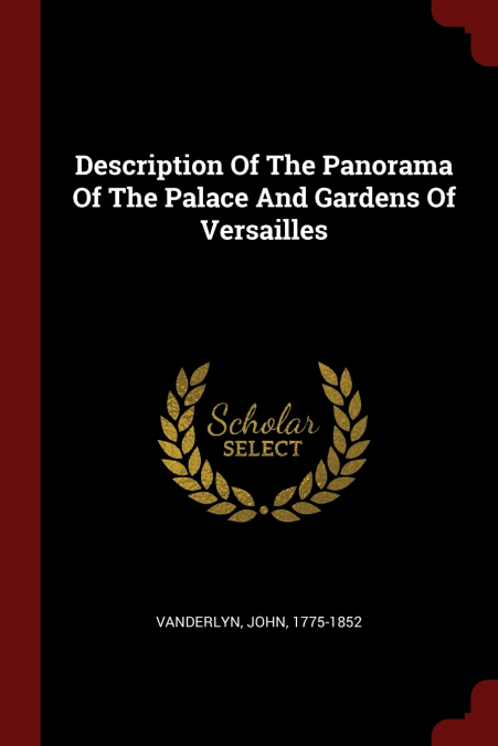 Description Of The Panorama Of The Palace And Gardens Of Versailles