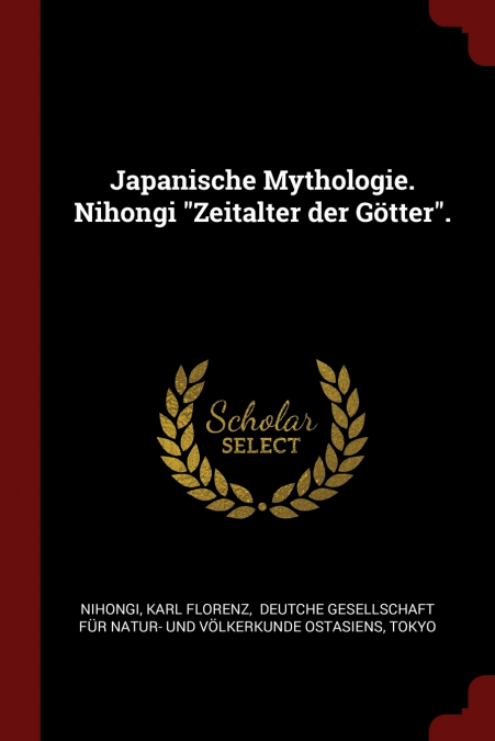 Japanische Mythologie. Nihongi 'Zeitalter der Götter'.