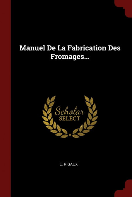 Manuel De La Fabrication Des Fromages...