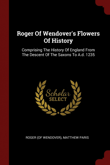 Roger Of Wendover’s Flowers Of History