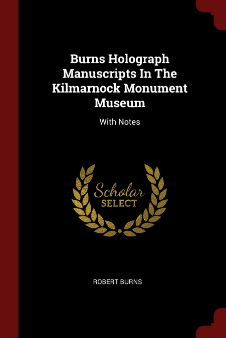 Burns Holograph Manuscripts In The Kilmarnock Monument Museum