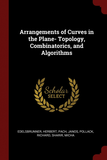 Arrangements of Curves in the Plane- Topology, Combinatorics, and Algorithms