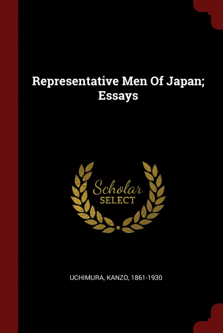 Representative Men Of Japan; Essays
