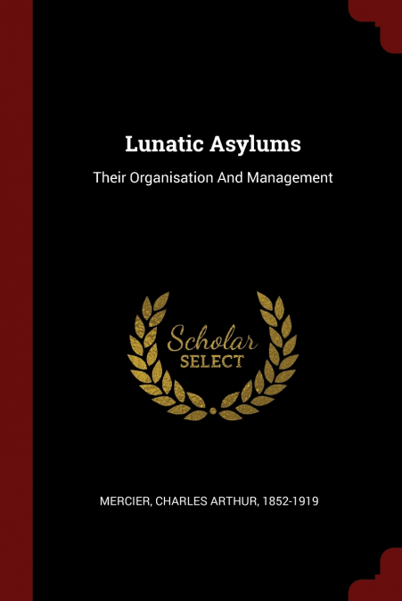 Lunatic Asylums