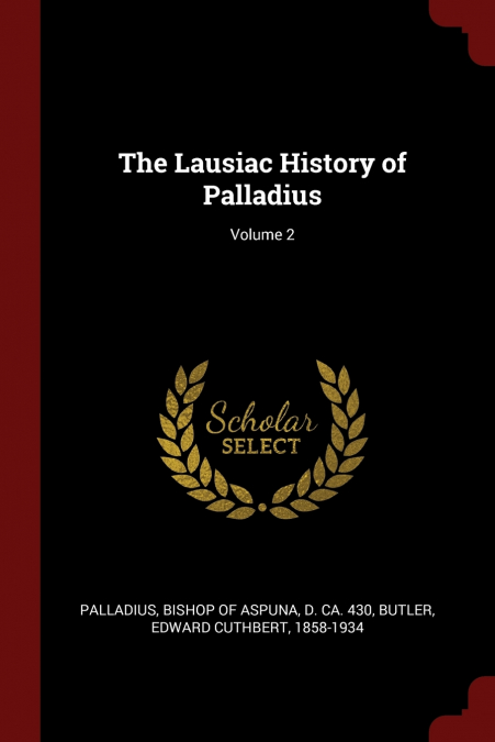 The Lausiac History of Palladius; Volume 2