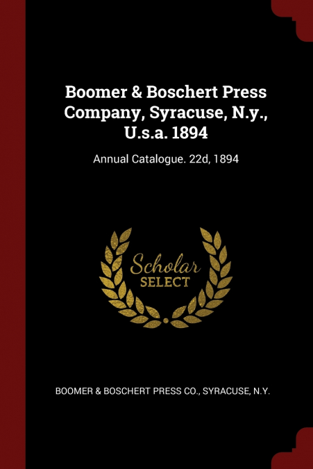 Boomer & Boschert Press Company, Syracuse, N.y., U.s.a. 1894