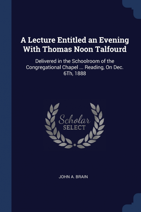 A Lecture Entitled an Evening With Thomas Noon Talfourd
