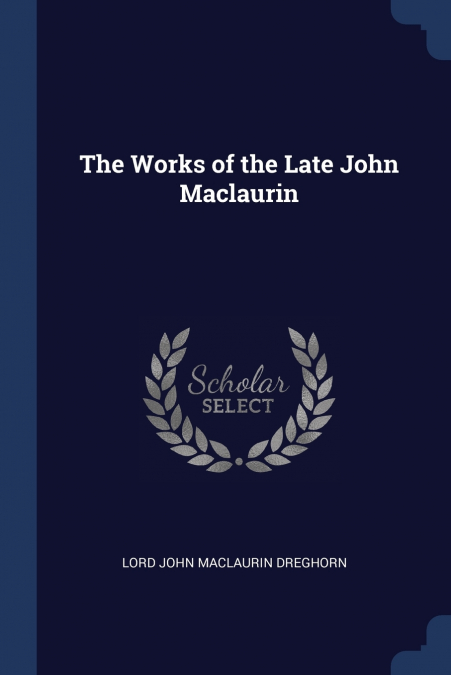 The Works of the Late John Maclaurin