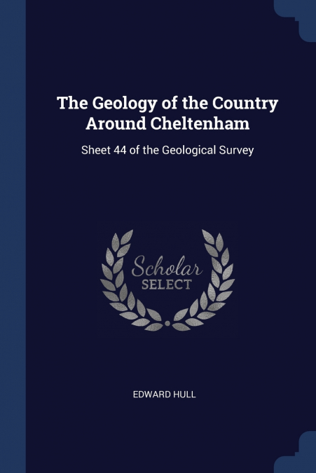 The Geology of the Country Around Cheltenham
