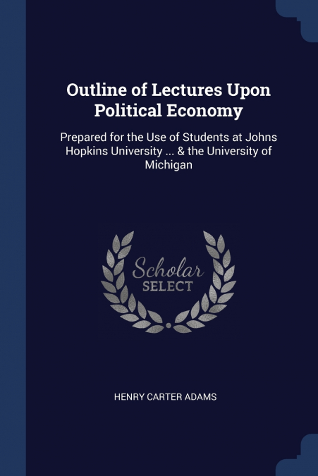 Outline of Lectures Upon Political Economy