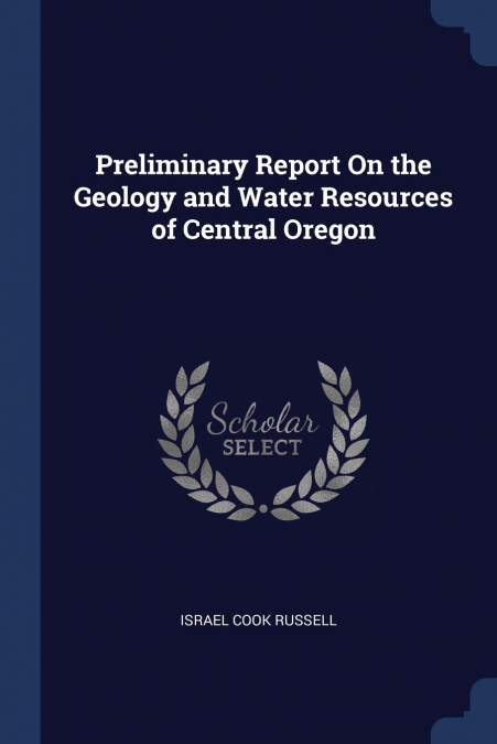 Preliminary Report On the Geology and Water Resources of Central Oregon