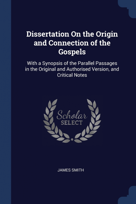 Dissertation On the Origin and Connection of the Gospels