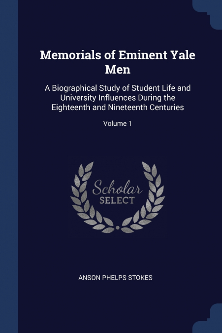 Memorials of Eminent Yale Men
