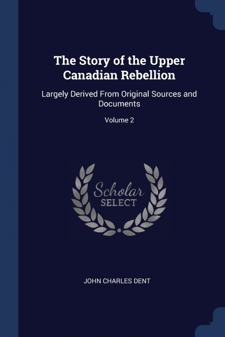 The Story of the Upper Canadian Rebellion