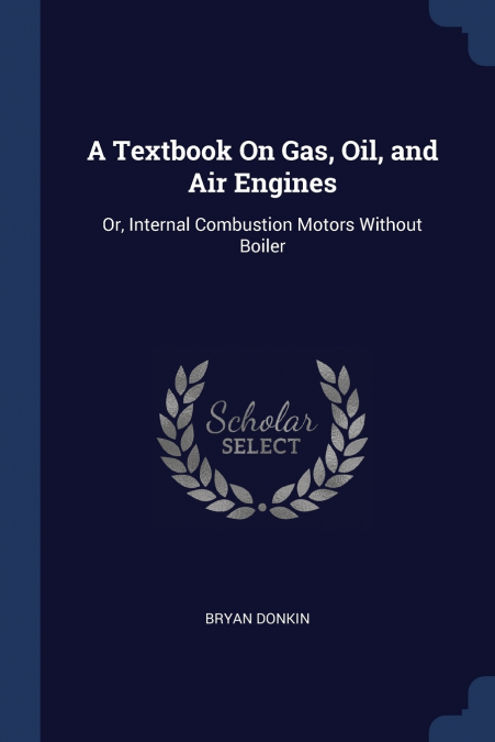 A Textbook On Gas, Oil, and Air Engines